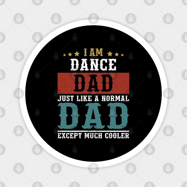 DANCE Dad Fathers Day Funny Daddy Gift Magnet by DoFro